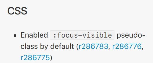 Screenshot of release notes with the following text: CSS Enabled :focus-visible pseudo-class by default (r286783, r286776, r286775)